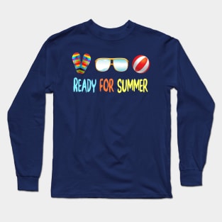 Ready For Summer - Summer Chilling - Beach Vibes Long Sleeve T-Shirt